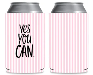 Yes You Can Coozie